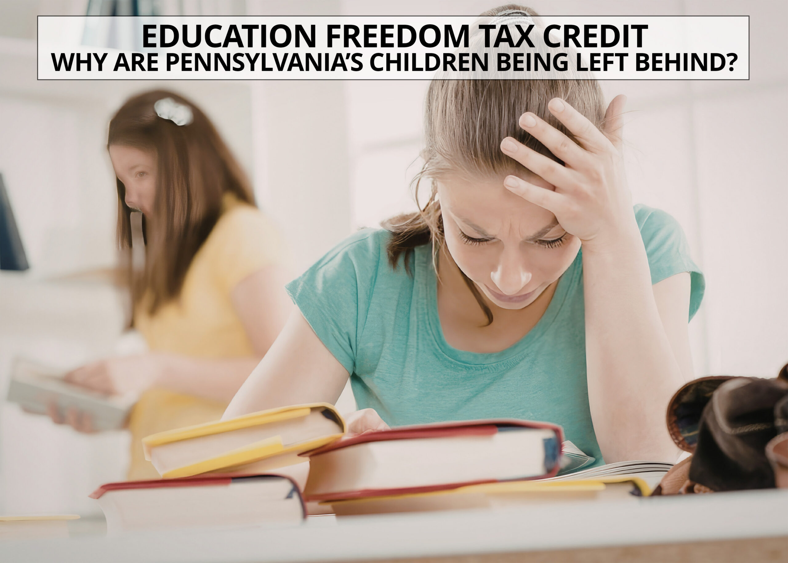 Education Freedom Tax Credit: Why are Pennsylvania's Children being left behind.